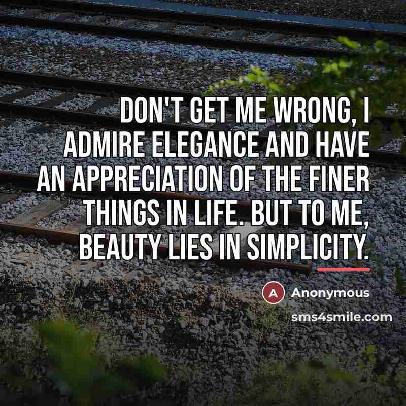 “Don't get me wrong, I admire elegance and have an…” quote by Anonymous