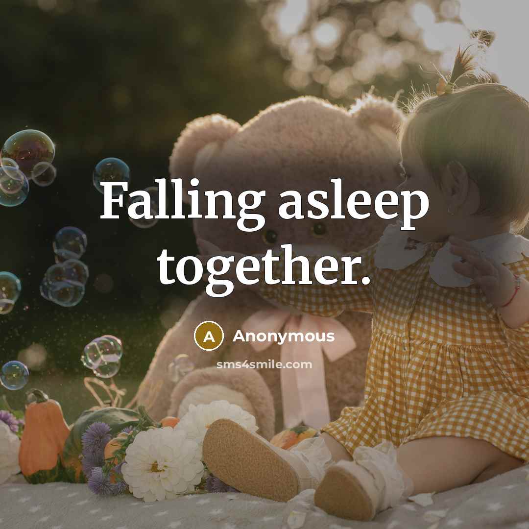 “Falling asleep together.” quote by Anonymous