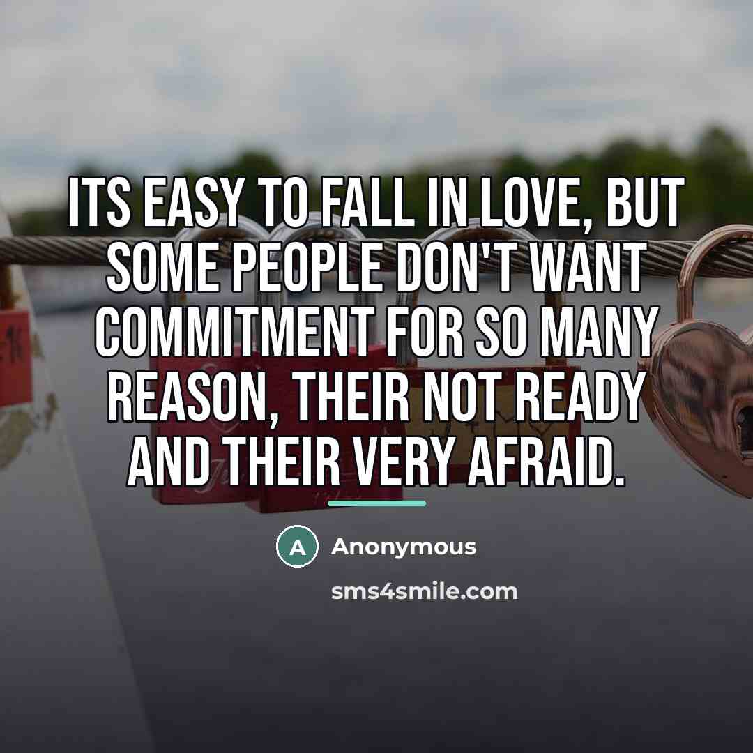 “Its easy to fall in love, but some people don't…” quote by Anonymous