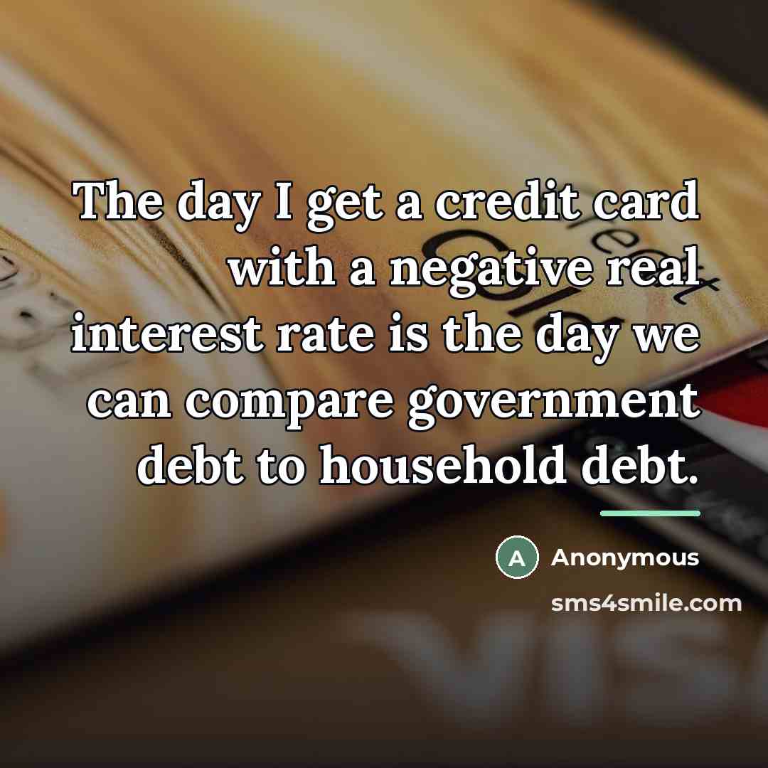 “The day I get a credit card with a negative…” quote by Anonymous