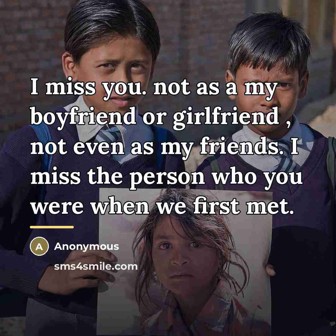 “I miss you. not as a my boyfriend or girlfriend…” quote by Anonymous