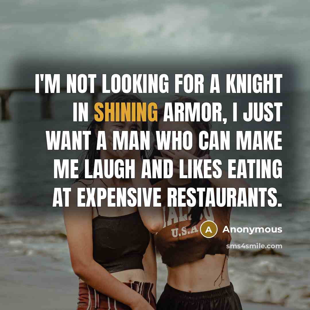 “I'm not looking for a knight in shining armor, I…” quote by Anonymous