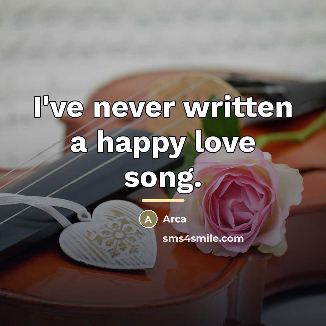 “I've never written a happy love song.…” quote by Arca