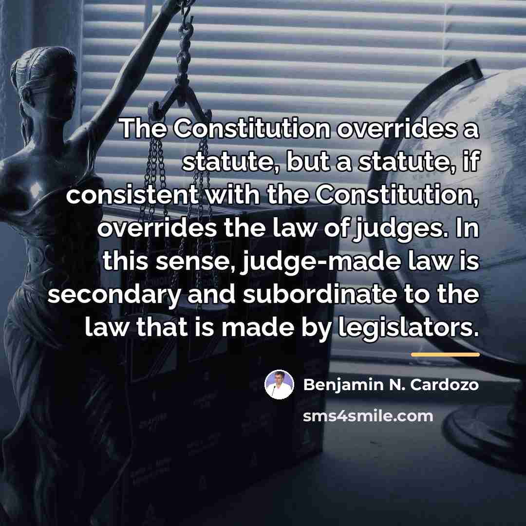 “The Constitution overrides a statute, but a statute, if consistent…” quote by Benjamin N. Cardozo
