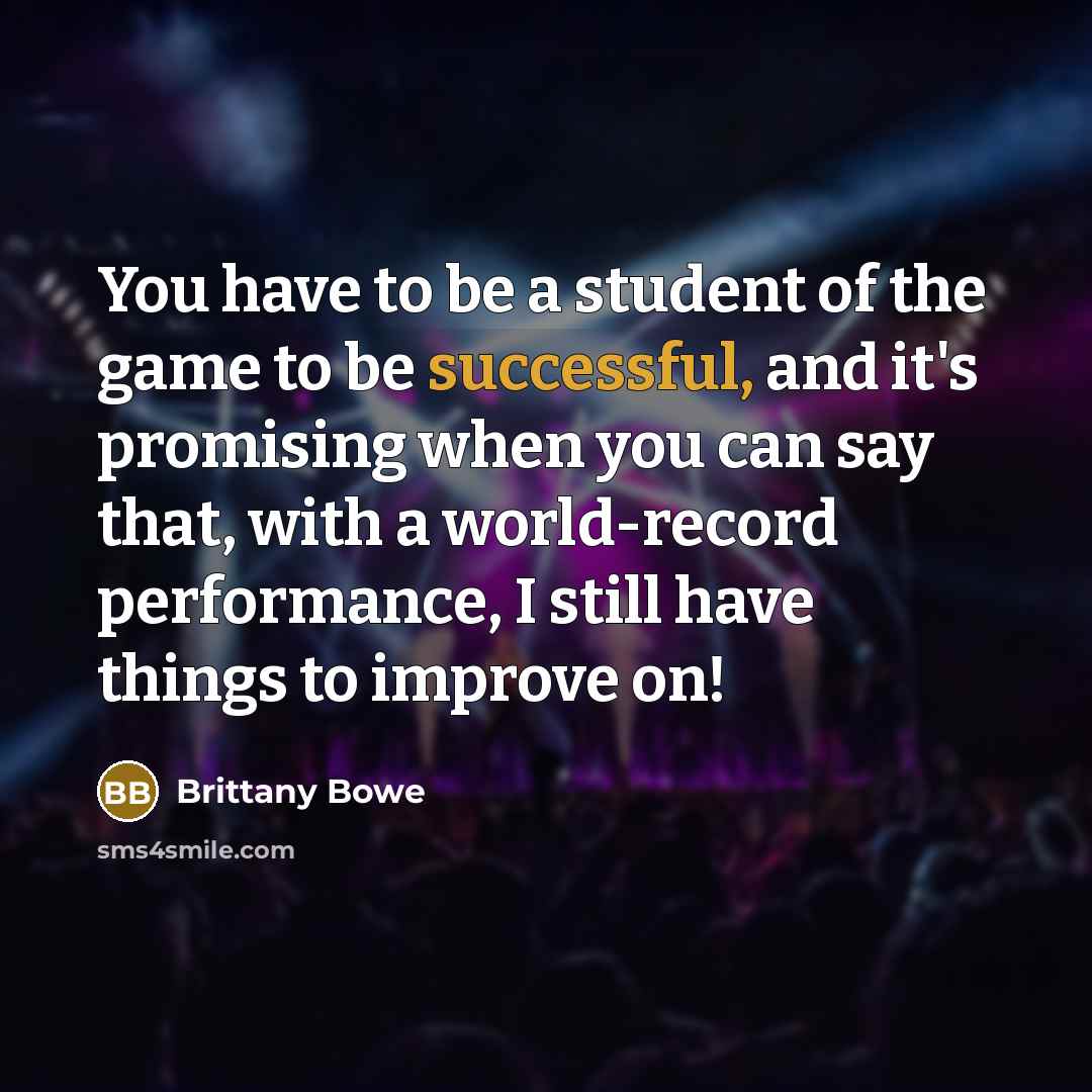 “You have to be a student of the game to…” quote by Brittany Bowe