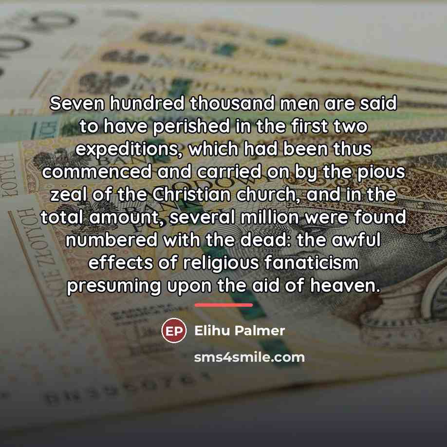 “Seven hundred thousand men are said to have perished in…” quote by Elihu Palmer