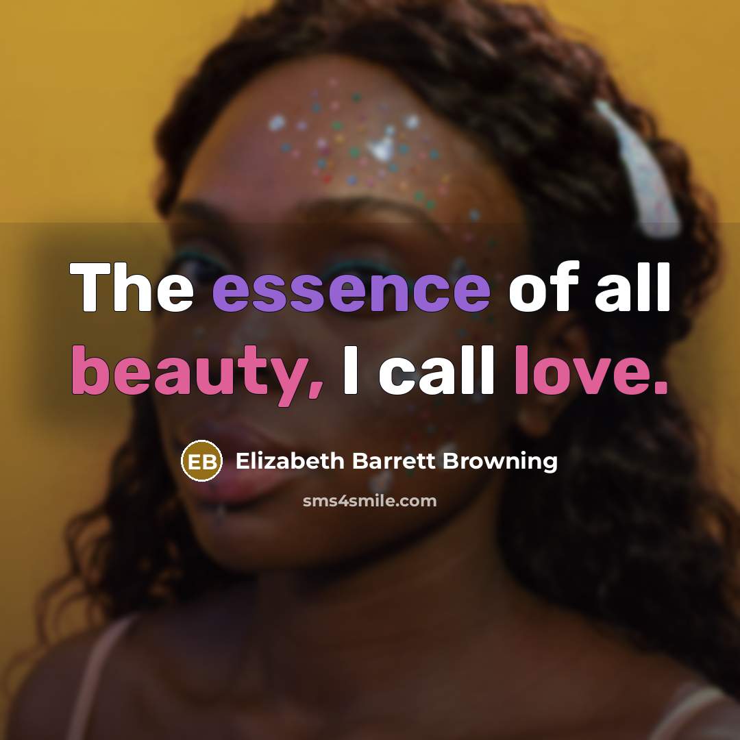 “The essence of all beauty, I call love.…” quote by Elizabeth Barrett Browning