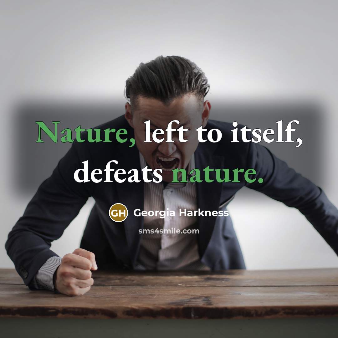 “Nature, left to itself, defeats nature.…” quote by Georgia Harkness