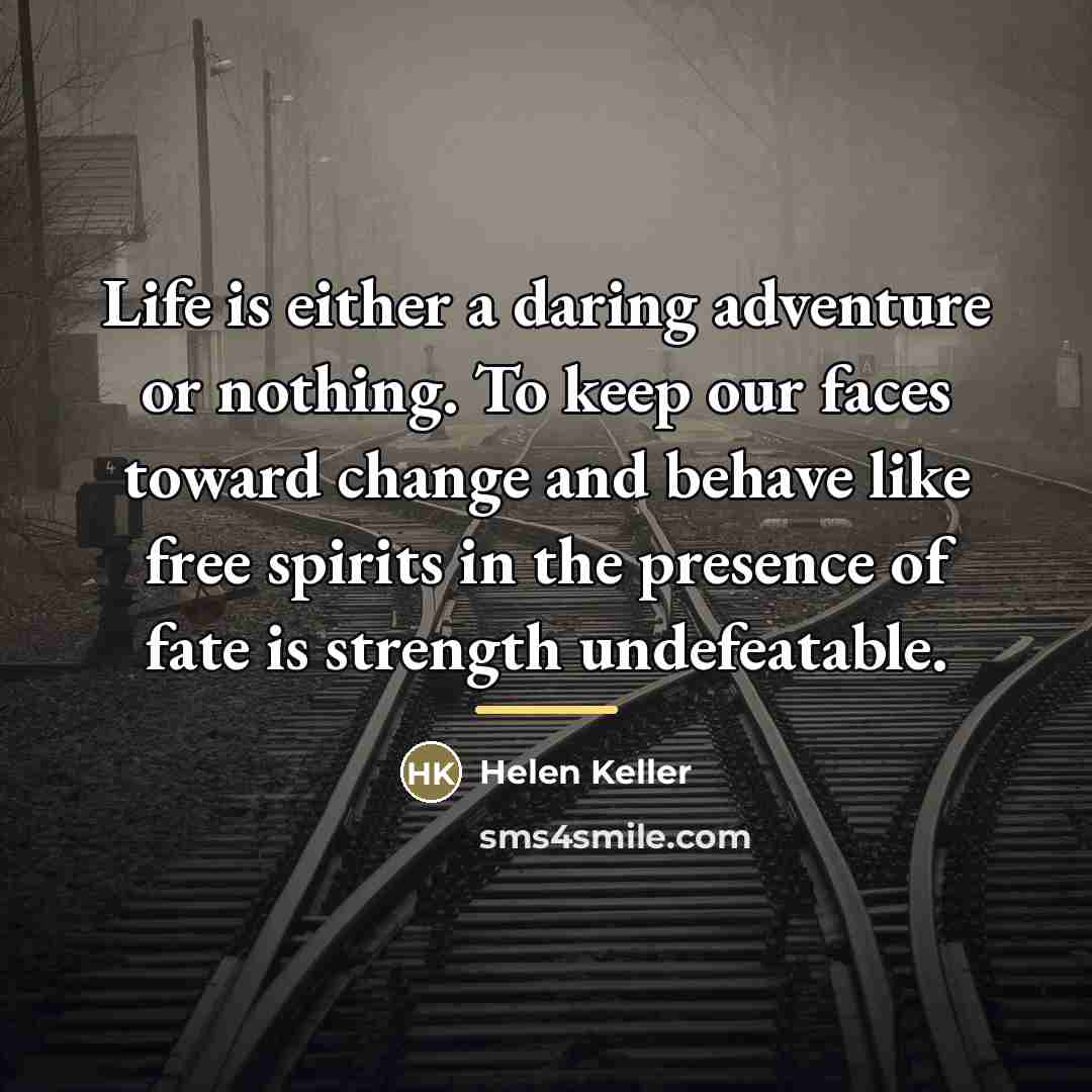 “Life is either a daring adventure or nothing. To keep…” quote by Helen Keller