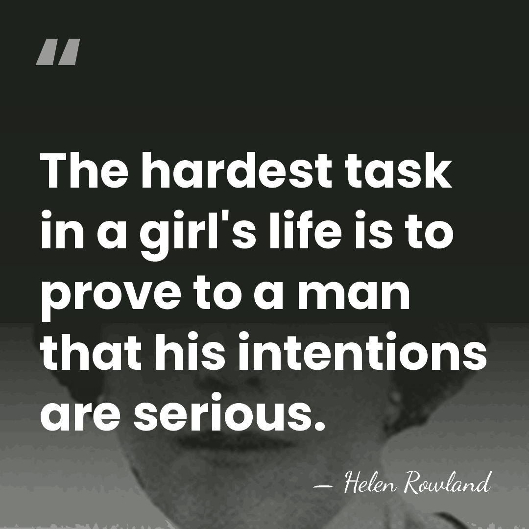 The hardest task in a girl's life is to prove to a&hellip; - Helen Rowland