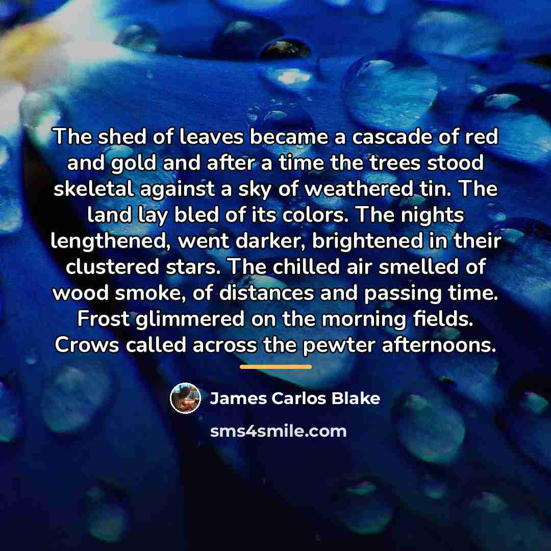 “The shed of leaves became a cascade of red and…” quote by James Carlos Blake
