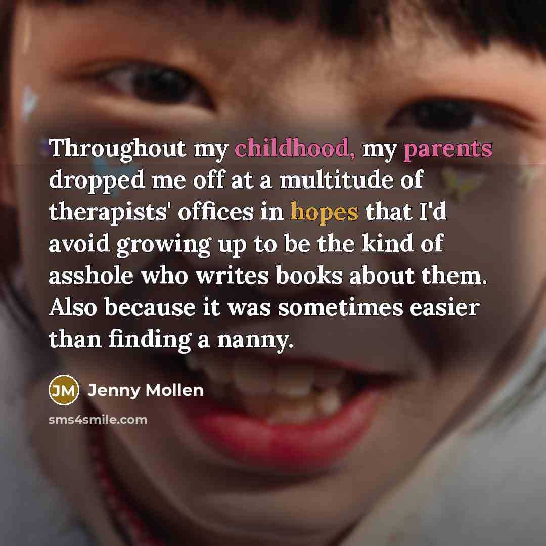 “Throughout my childhood, my parents dropped me off at a…” quote by Jenny Mollen