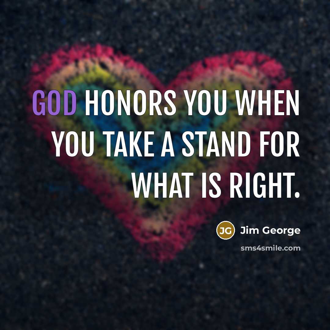 “God honors you when you take a stand for what…” quote by Jim George