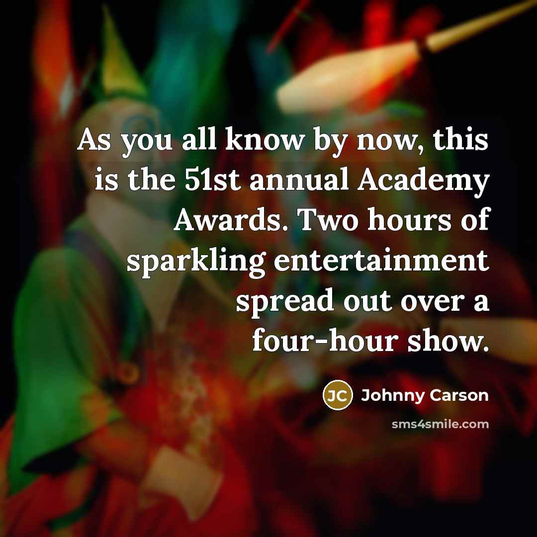 “As you all know by now, this is the 51st…” quote by Johnny Carson