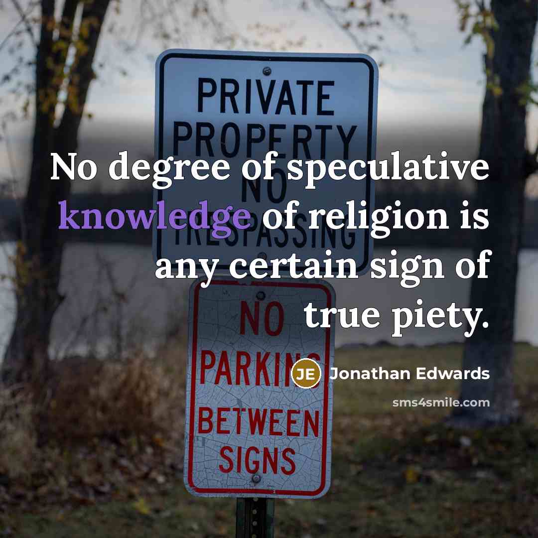 “No degree of speculative knowledge of religion is any certain…” quote by Jonathan Edwards