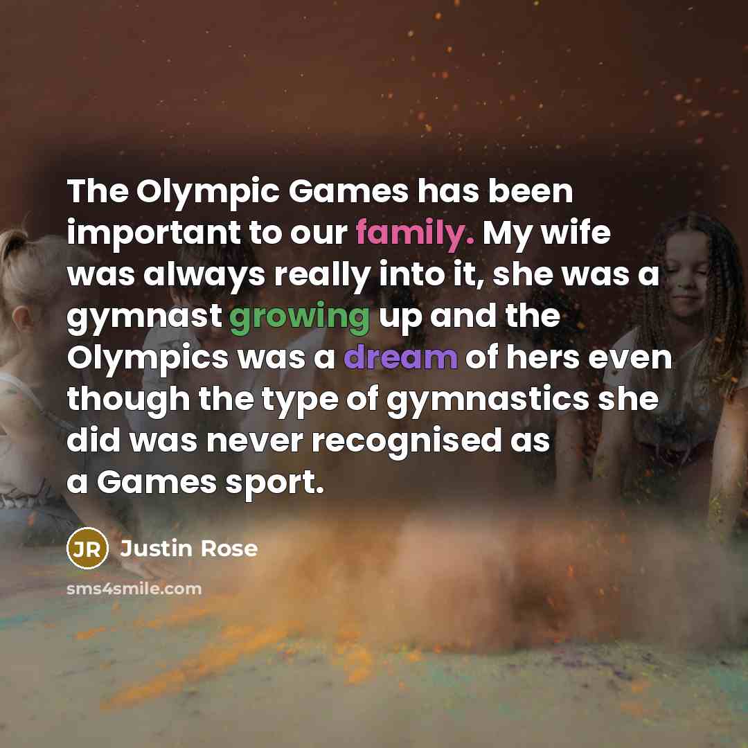 “The Olympic Games has been important to our family. My…” quote by Justin Rose