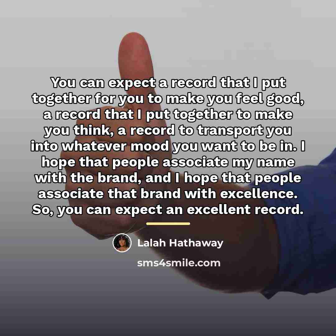 “You can expect a record that I put together for…” quote by Lalah Hathaway