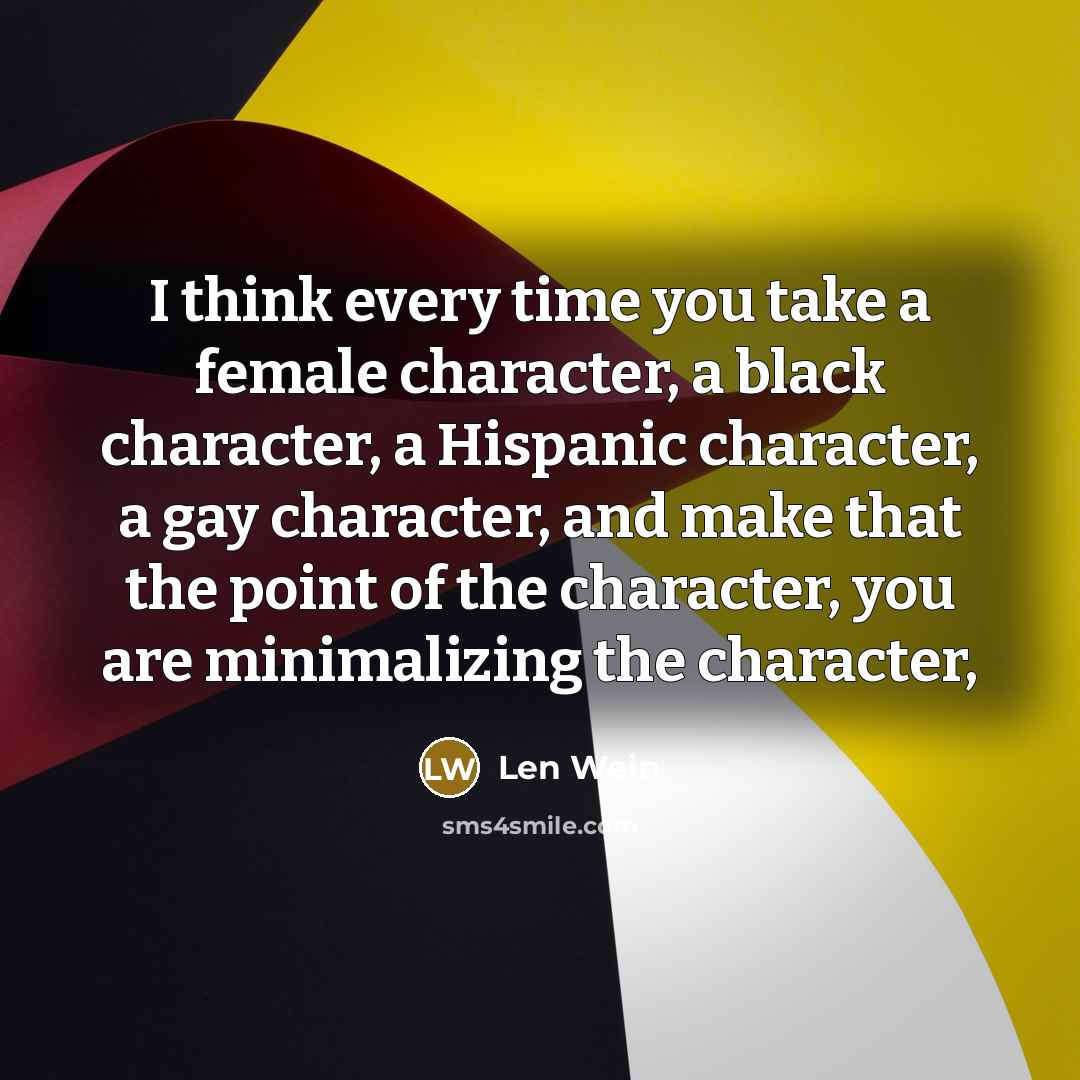 “I think every time you take a female character, a…” quote by Len Wein