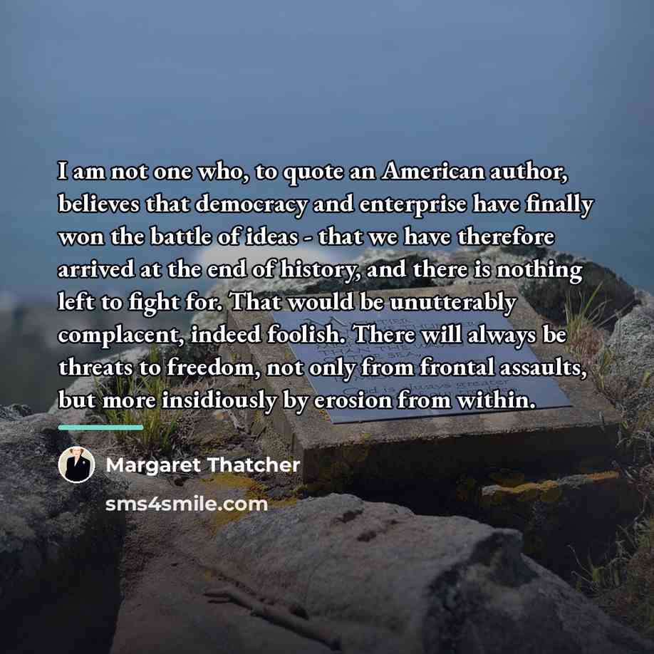 “I am not one who, to quote an American author,…” quote by Margaret Thatcher