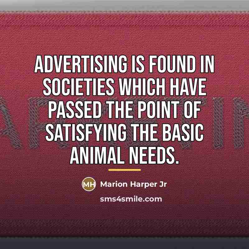 “Advertising is found in societies which have passed the point…” quote by Marion Harper Jr