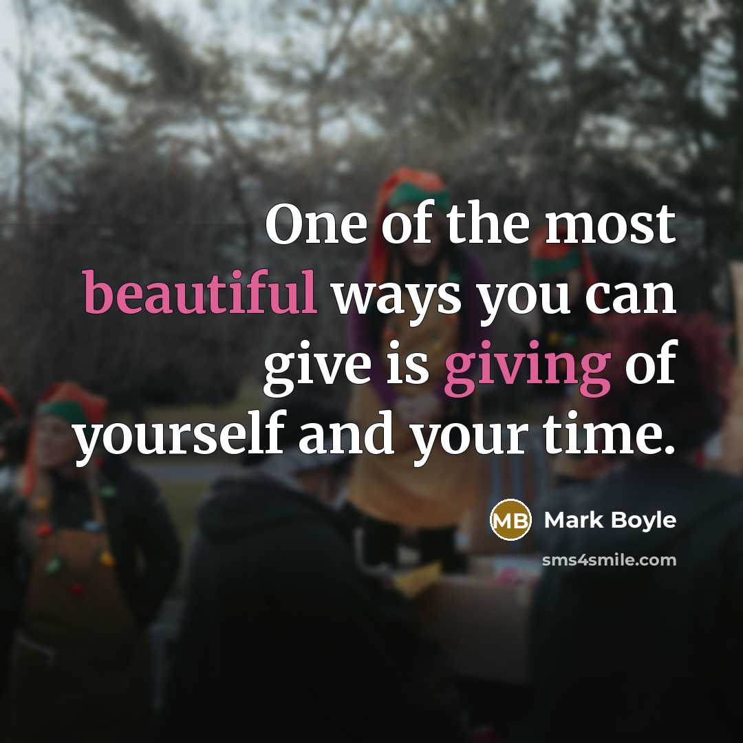 “One of the most beautiful ways you can give is…” quote by Mark Boyle