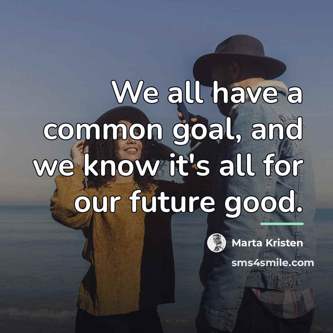 “We all have a common goal, and we know it's…” quote by Marta Kristen