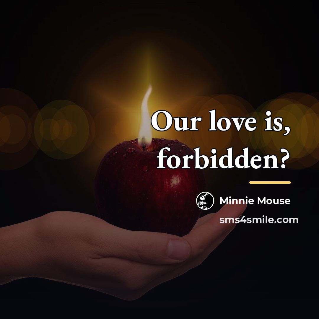 “Our love is, forbidden?…” quote by Minnie Mouse