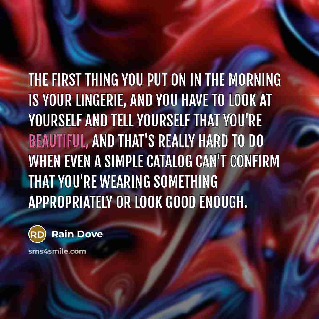 “The first thing you put on in the morning is…” quote by Rain Dove