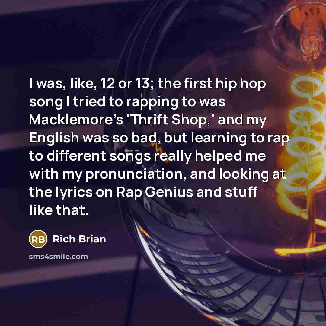 “I was, like, 12 or 13; the first hip hop…” quote by Rich Brian