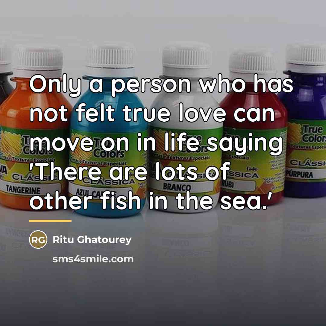 “Only a person who has not felt true love can…” quote by Ritu Ghatourey