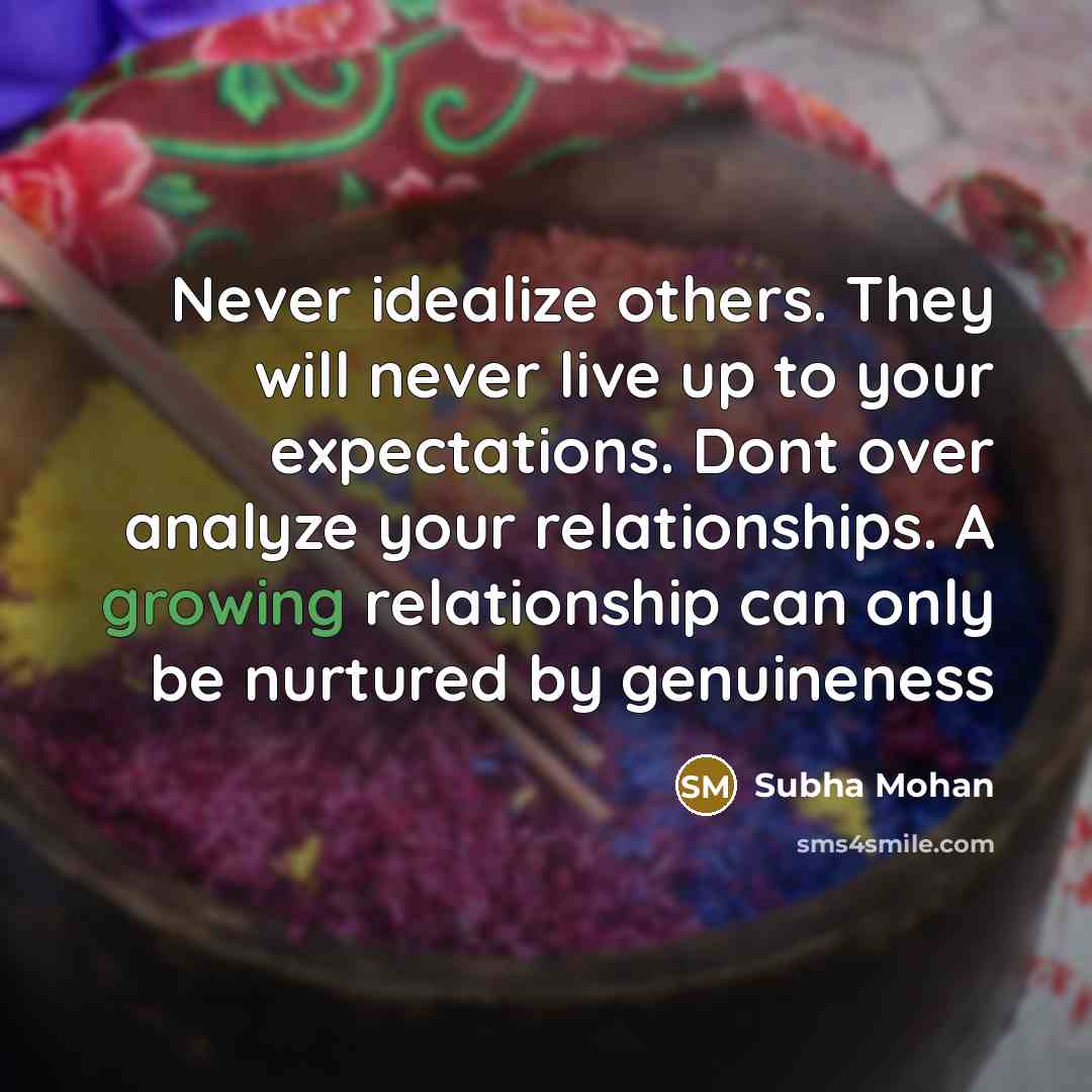 “Never idealize others. They will never live up to your…” quote by Subha Mohan