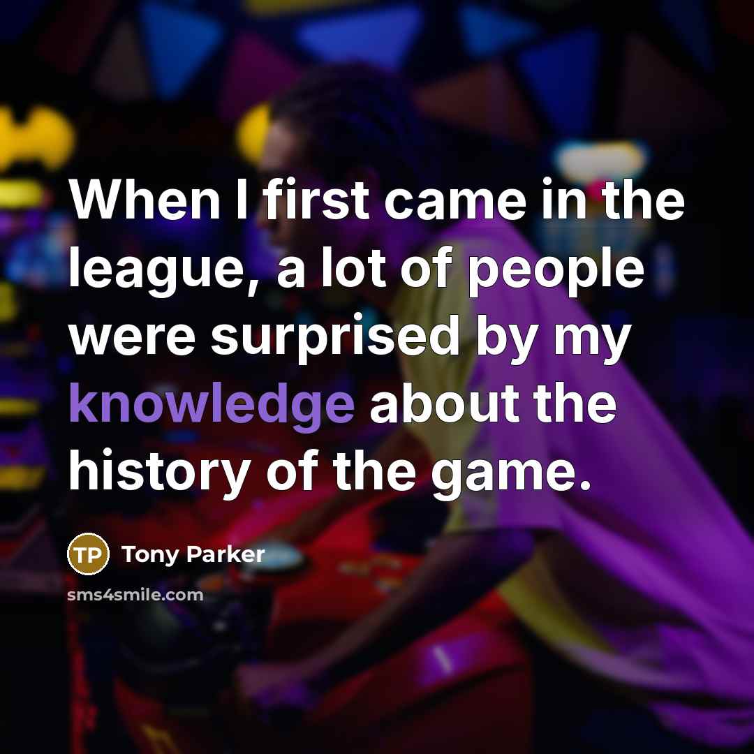 “When I first came in the league, a lot of…” quote by Tony Parker