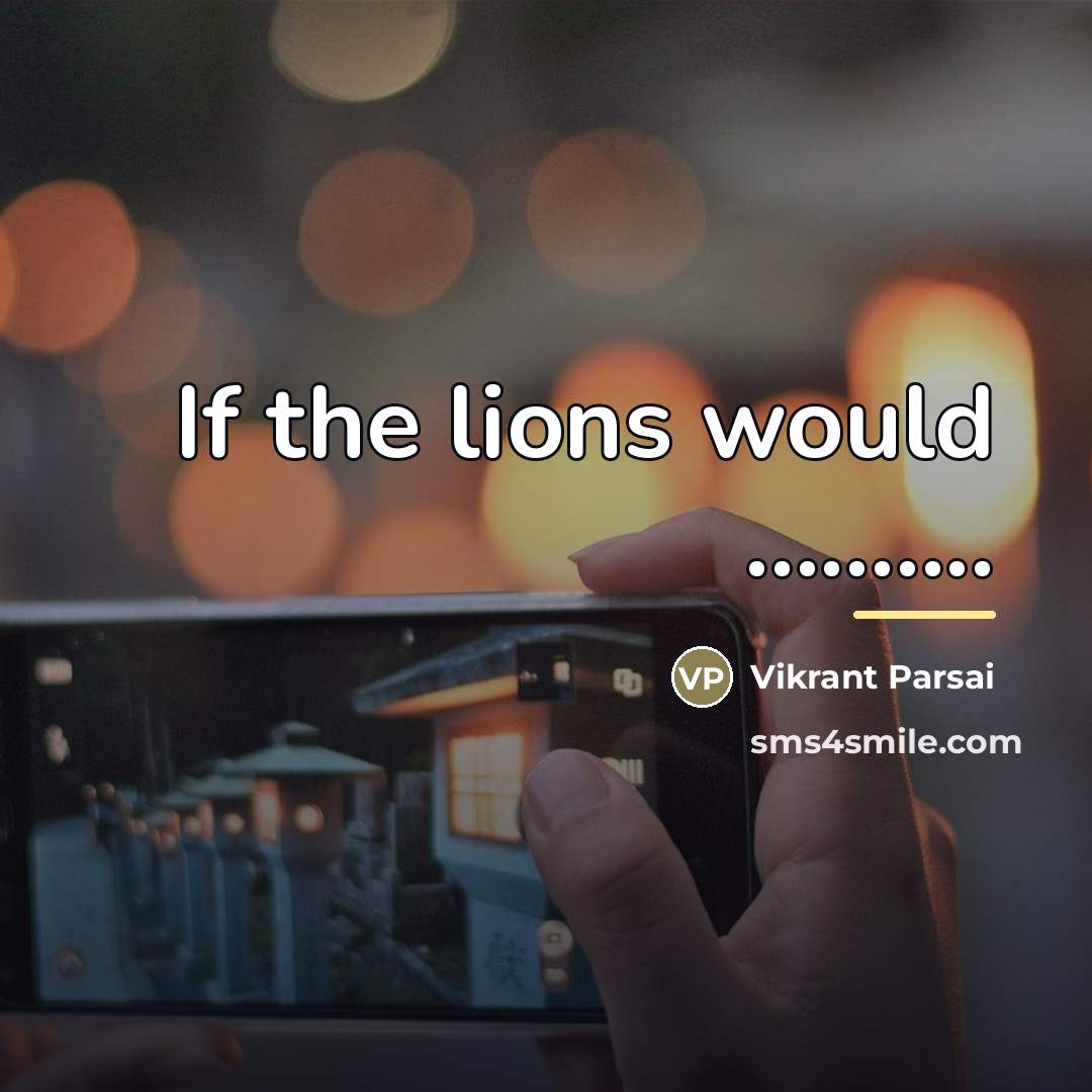 “If the lions would ..........…” quote by Vikrant Parsai