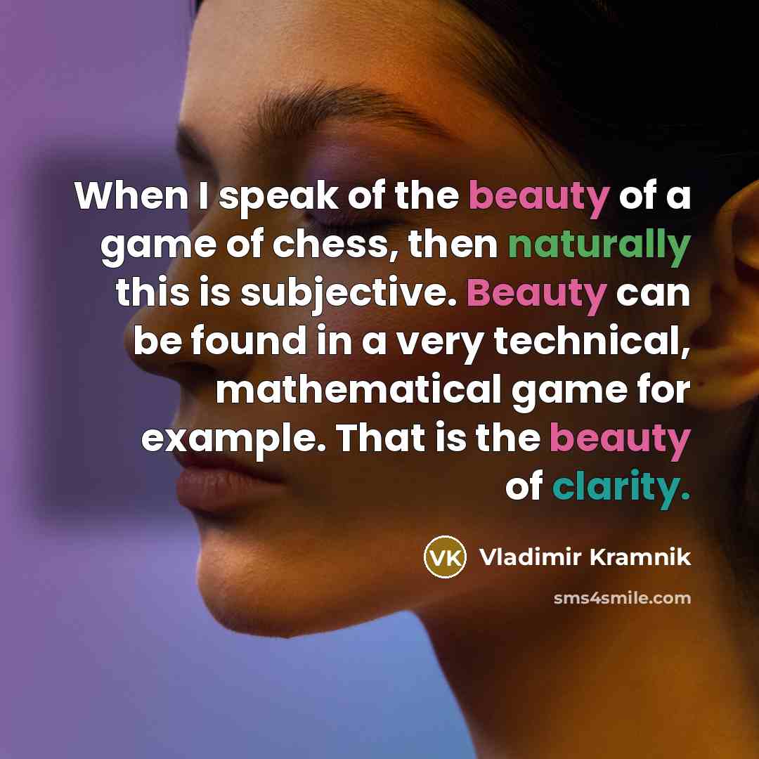 “When I speak of the beauty of a game of…” quote by Vladimir Kramnik
