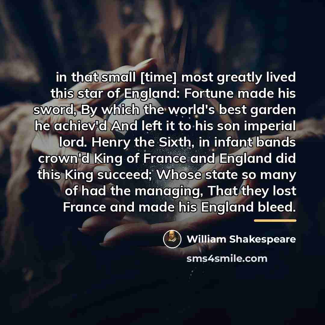 “in that small [time] most greatly lived this star of…” quote by William Shakespeare