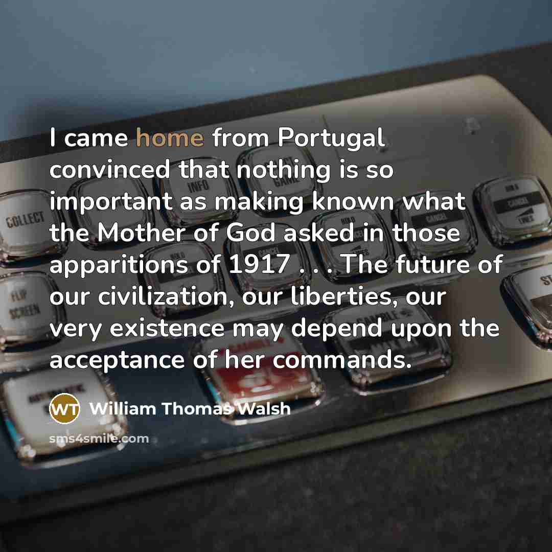 “I came home from Portugal convinced that nothing is so…” quote by William Thomas Walsh