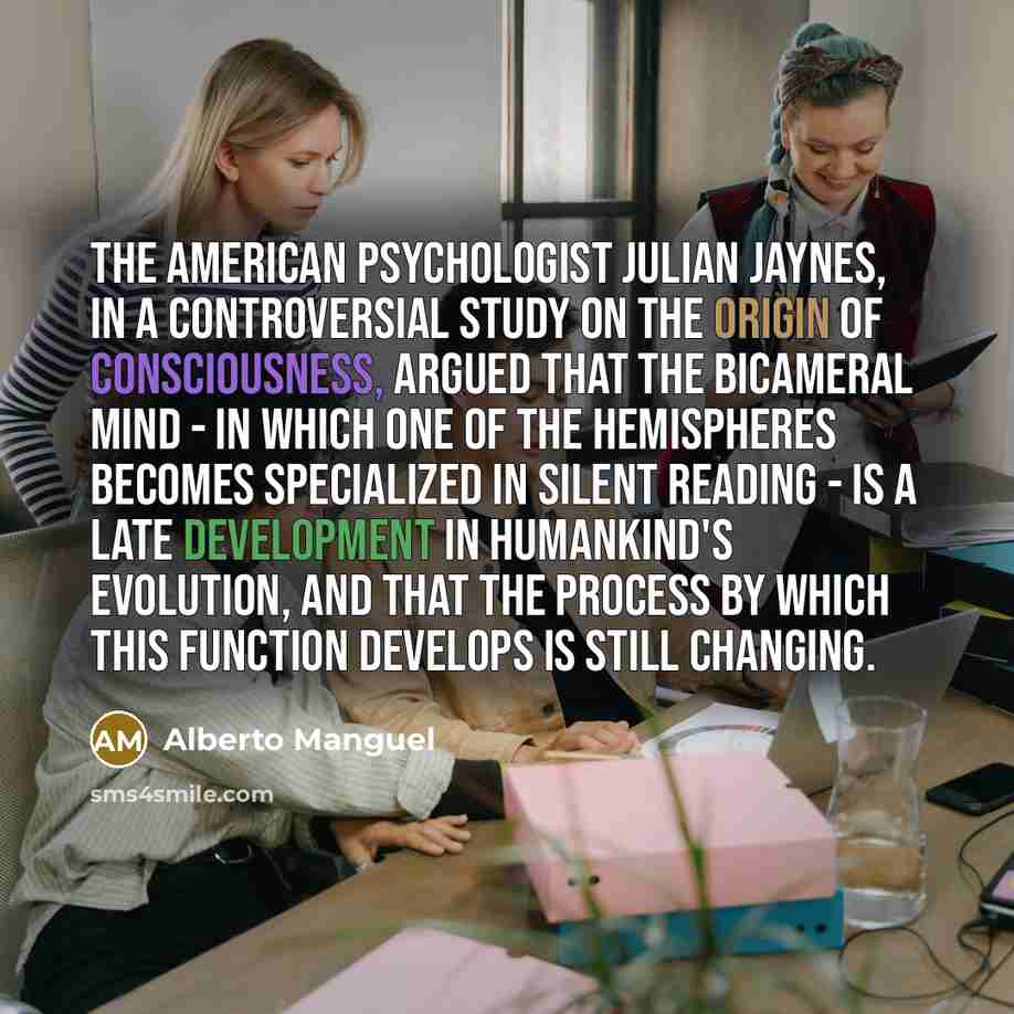 “The American psychologist Julian Jaynes, in a controversial study on…” quote by Alberto Manguel