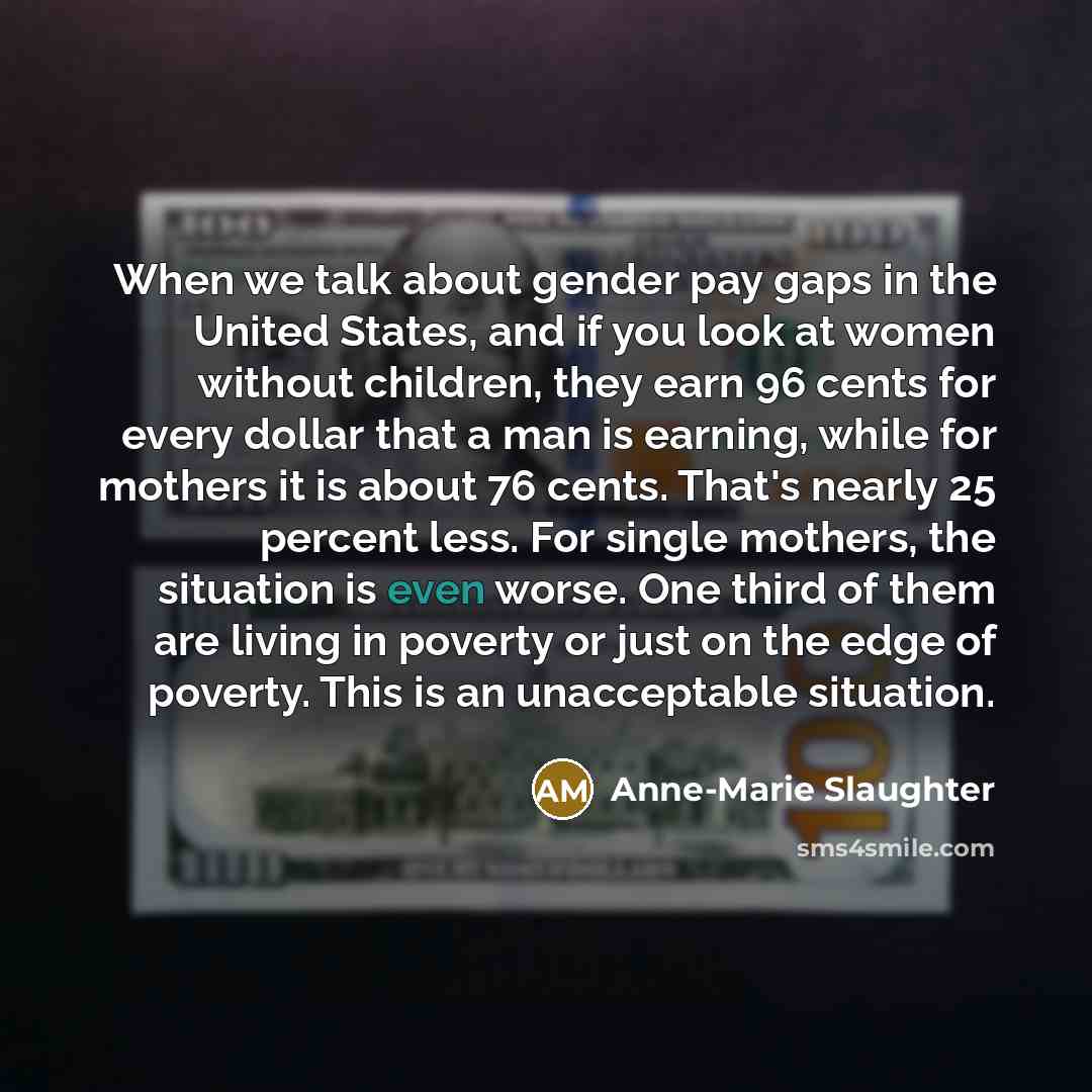“When we talk about gender pay gaps in the United…” quote by Anne-Marie Slaughter