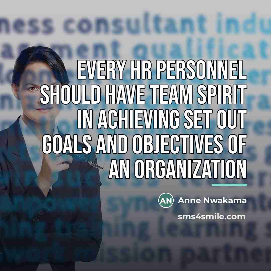 “Every HR personnel should have team spirit in achieving set…” quote by Anne Nwakama