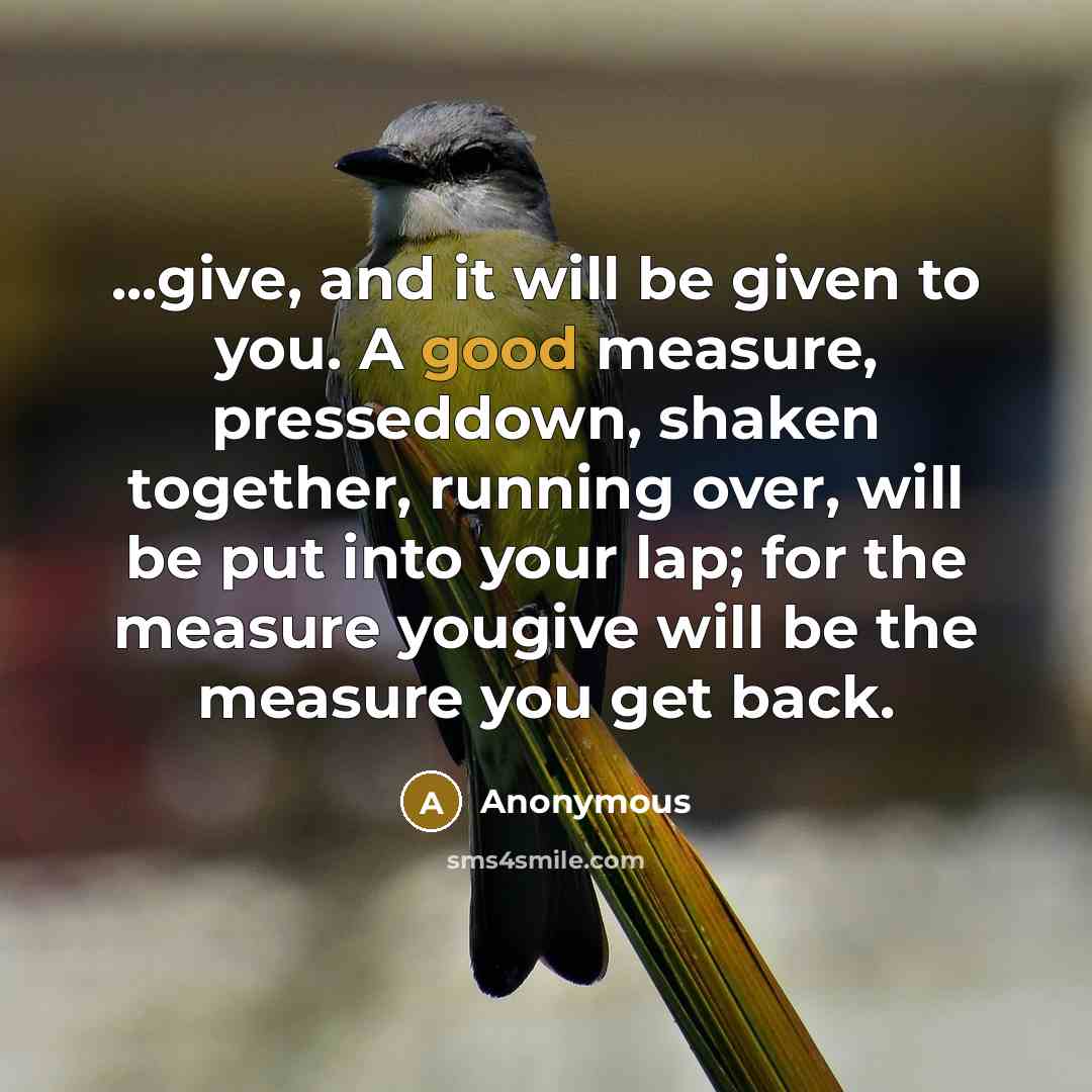 “...give, and it will be given to you. A good…” quote by Anonymous