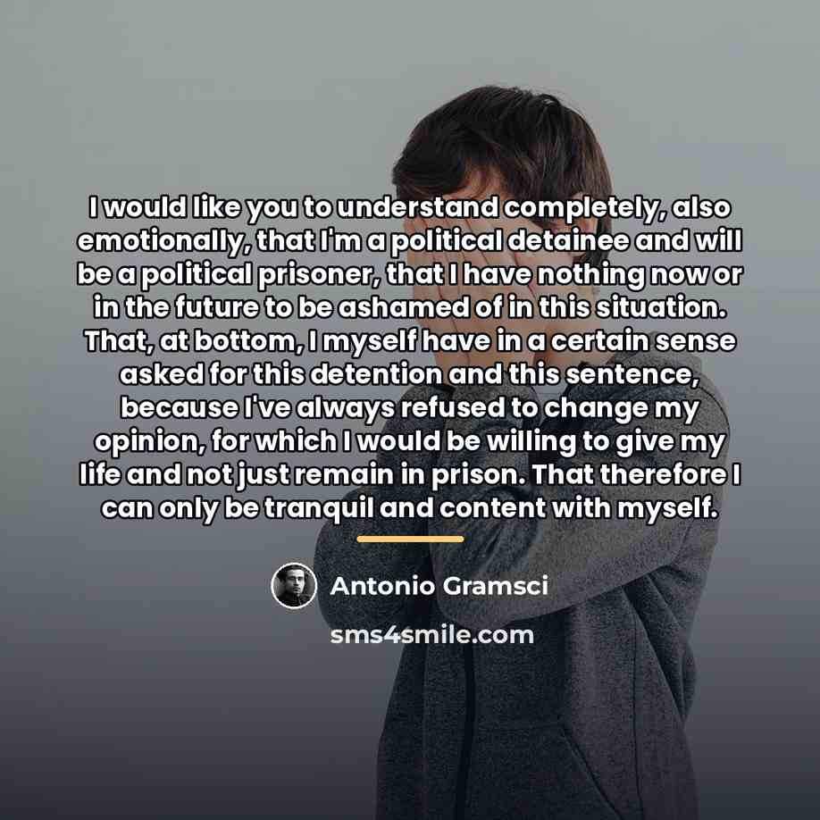 “I would like you to understand completely, also emotionally, that…” quote by Antonio Gramsci