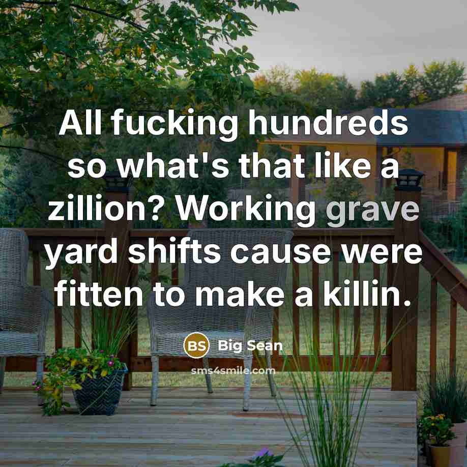 “All fucking hundreds so what's that like a zillion? Working…” quote by Big Sean