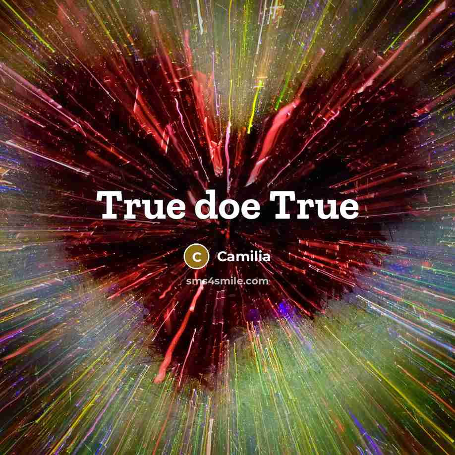 “True doe True…” quote by Camilia