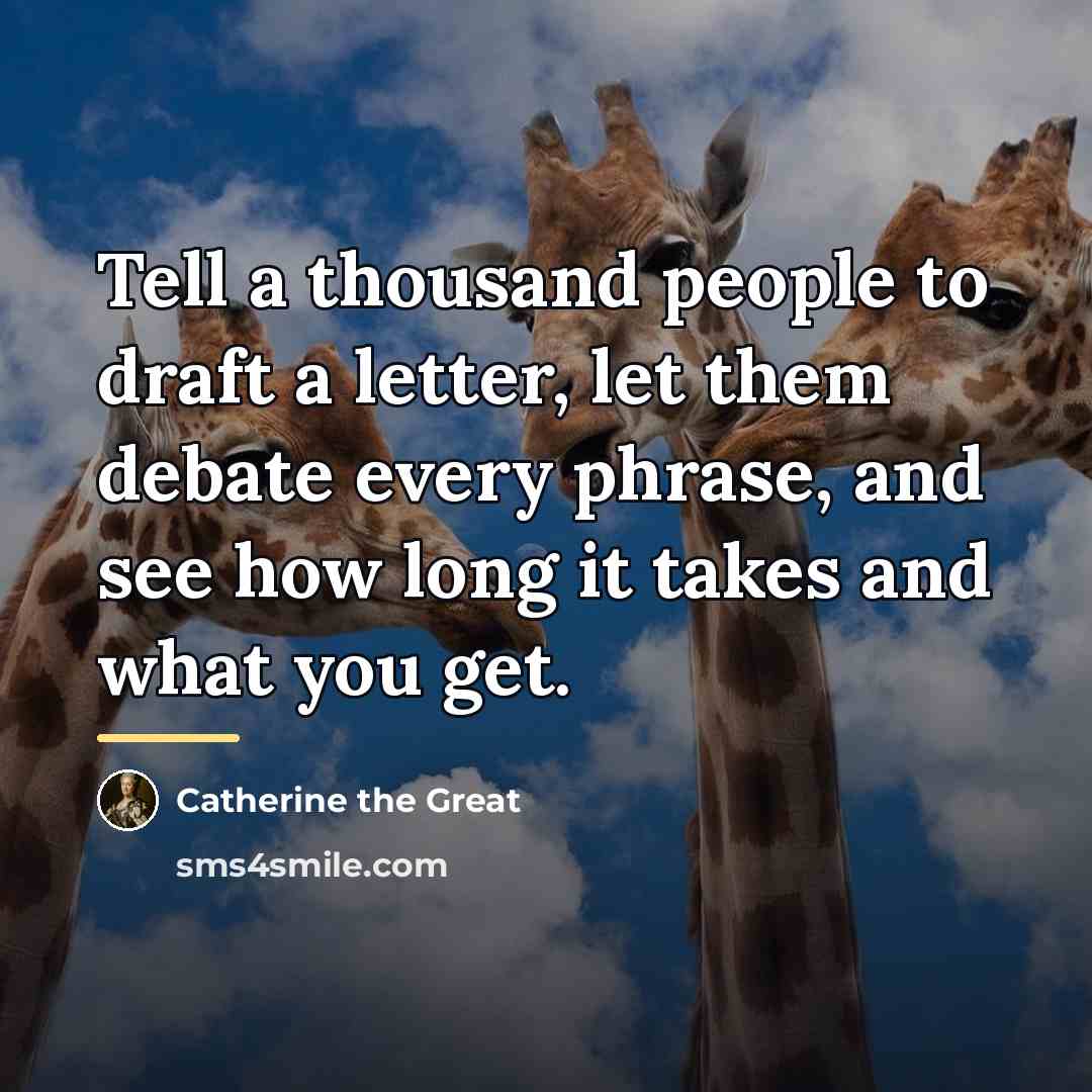“Tell a thousand people to draft a letter, let them…” quote by Catherine the Great