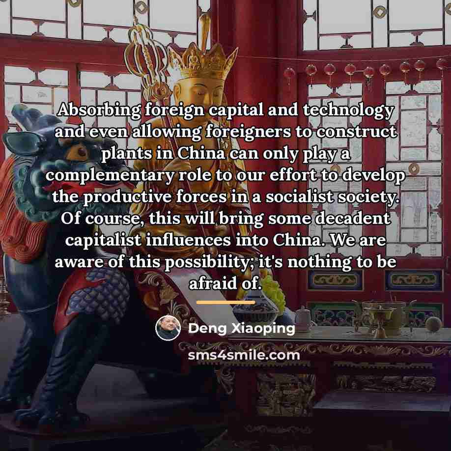 “Absorbing foreign capital and technology and even allowing foreigners to…” quote by Deng Xiaoping