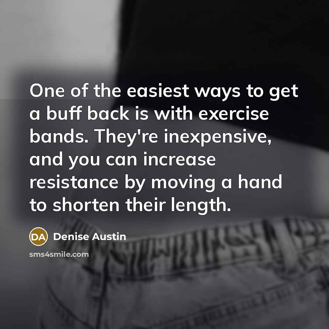 “One of the easiest ways to get a buff back…” quote by Denise Austin