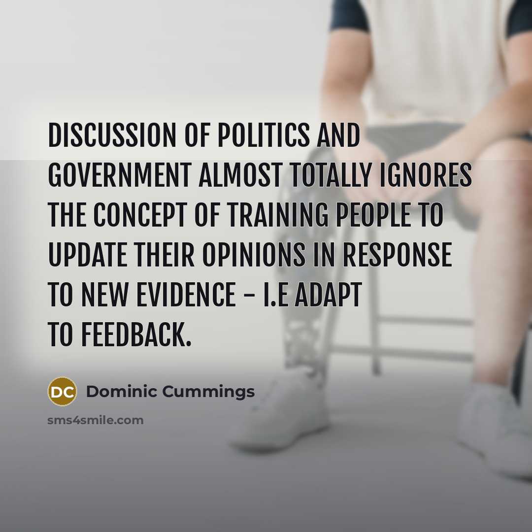 “Discussion of politics and government almost totally ignores the concept…” quote by Dominic Cummings