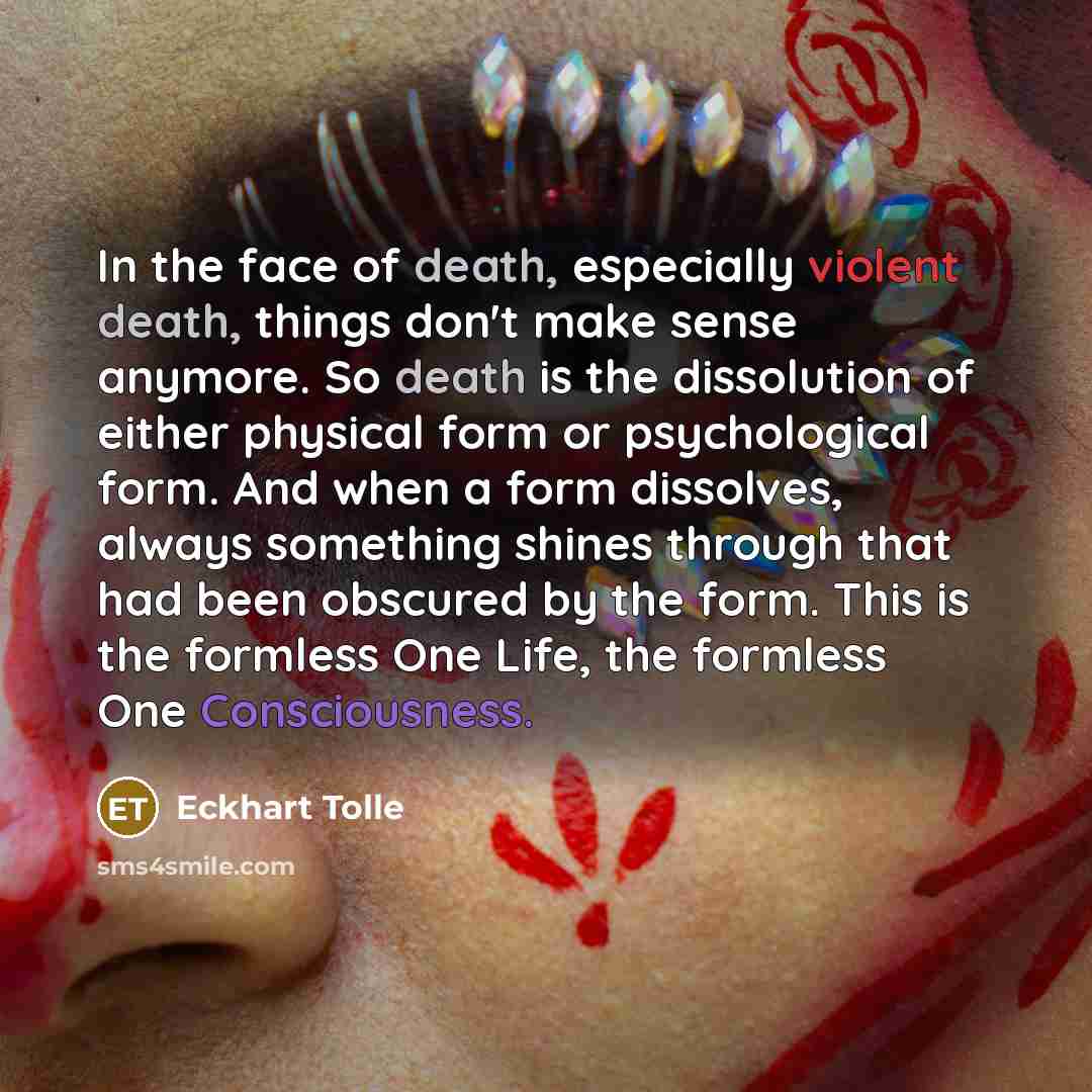 “In the face of death, especially violent death, things don't…” quote by Eckhart Tolle