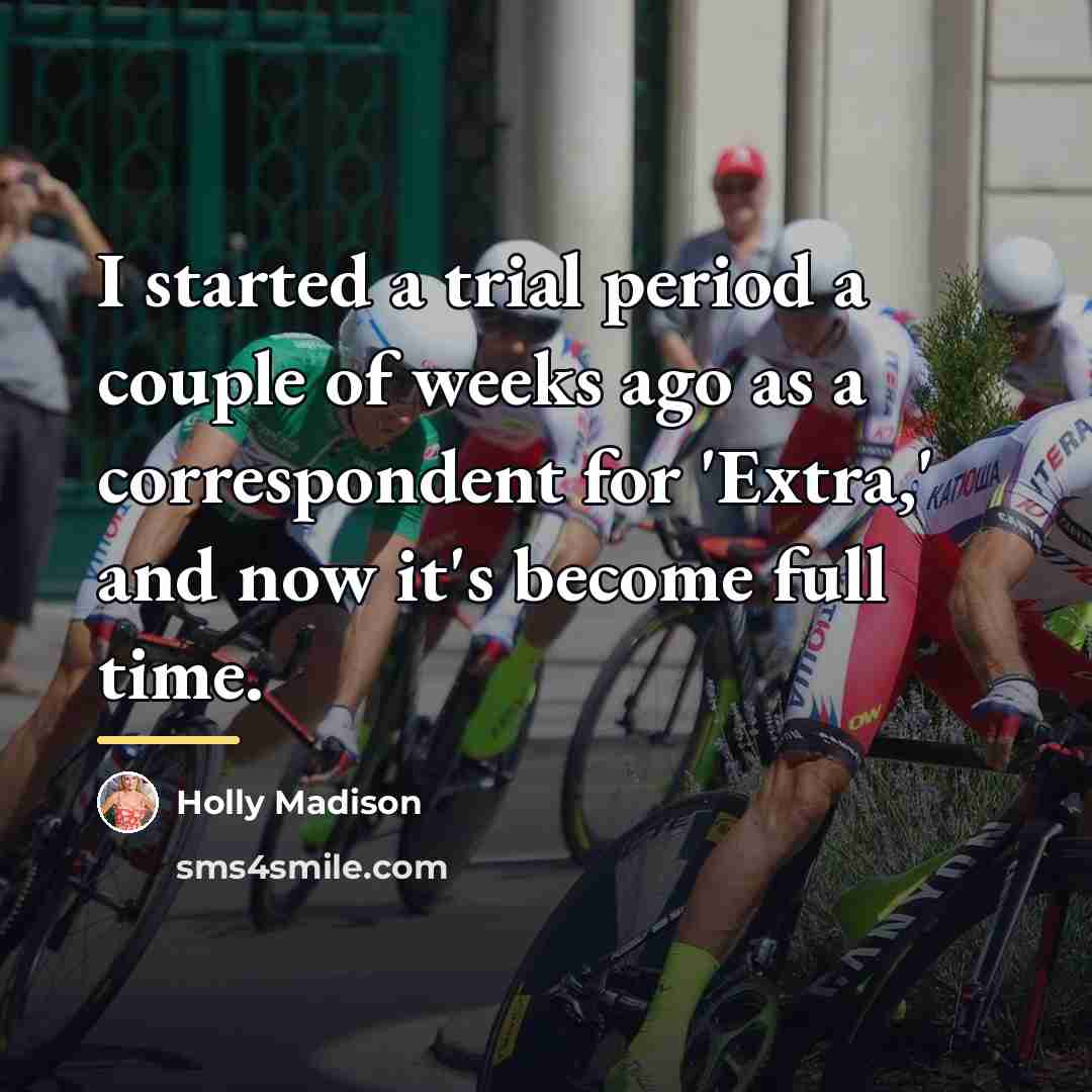 “I started a trial period a couple of weeks ago…” quote by Holly Madison
