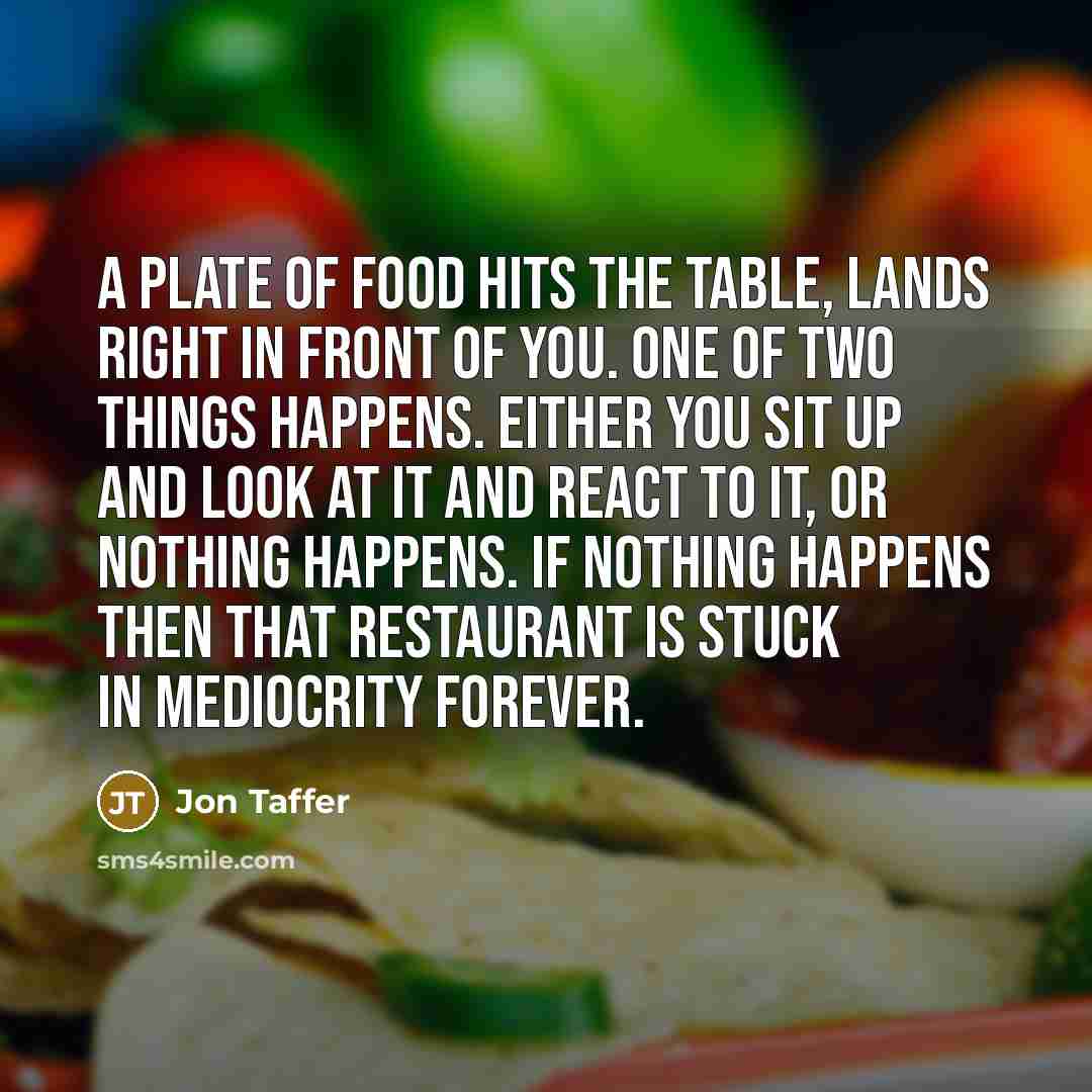 “A plate of food hits the table, lands right in…” quote by Jon Taffer
